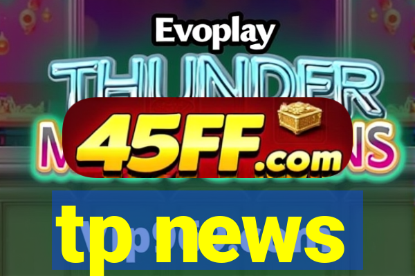 tp news